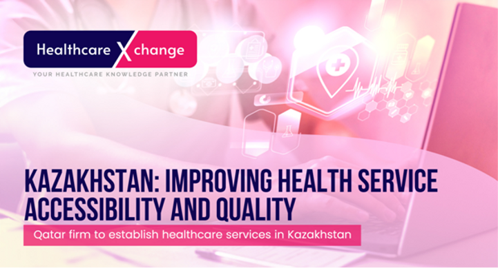 Kazakhstan: Improving Health Service Accessibility and Quality