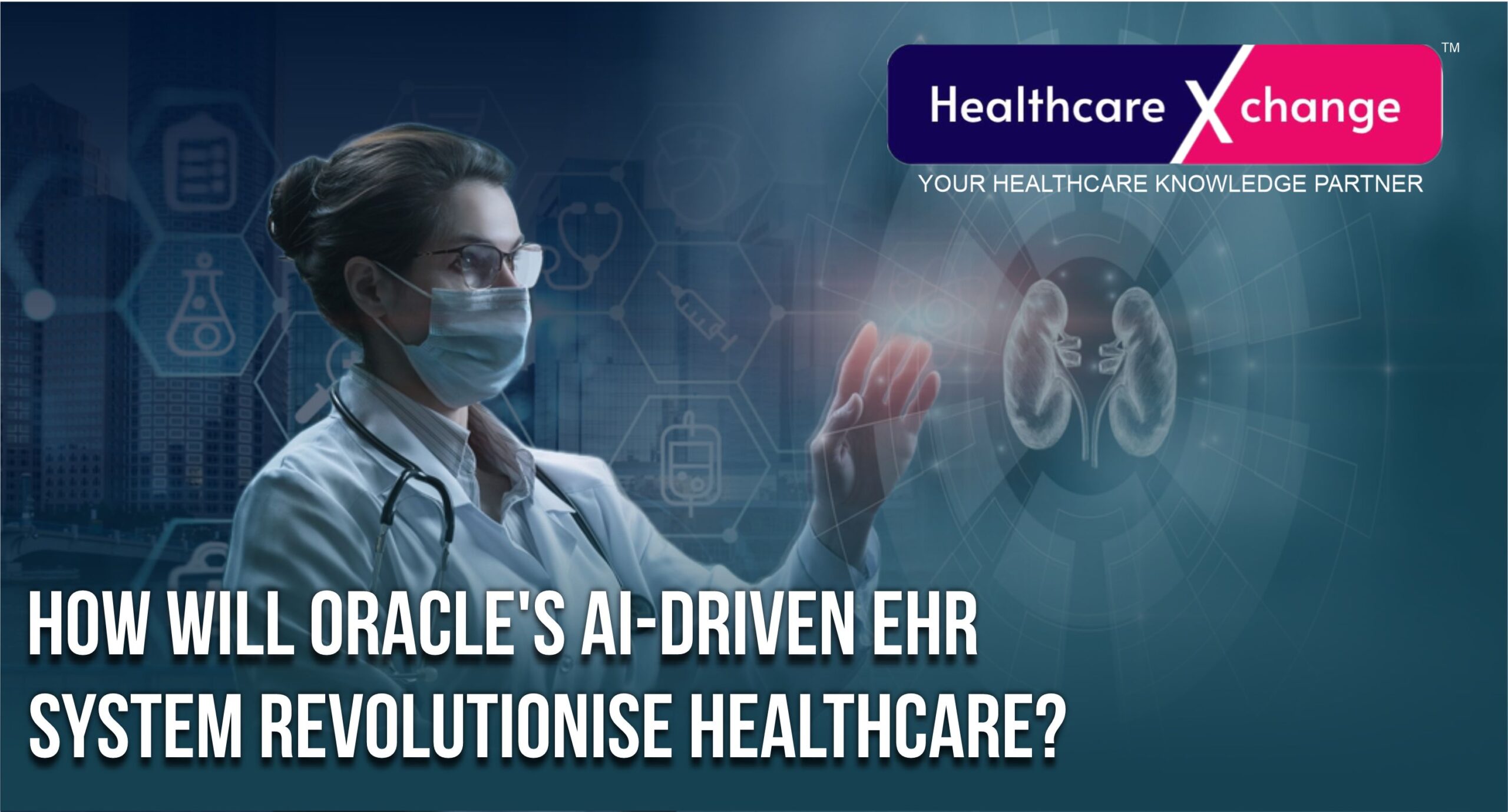 How Will Oracle’s AI-Driven EHR System Revolutionise Healthcare?