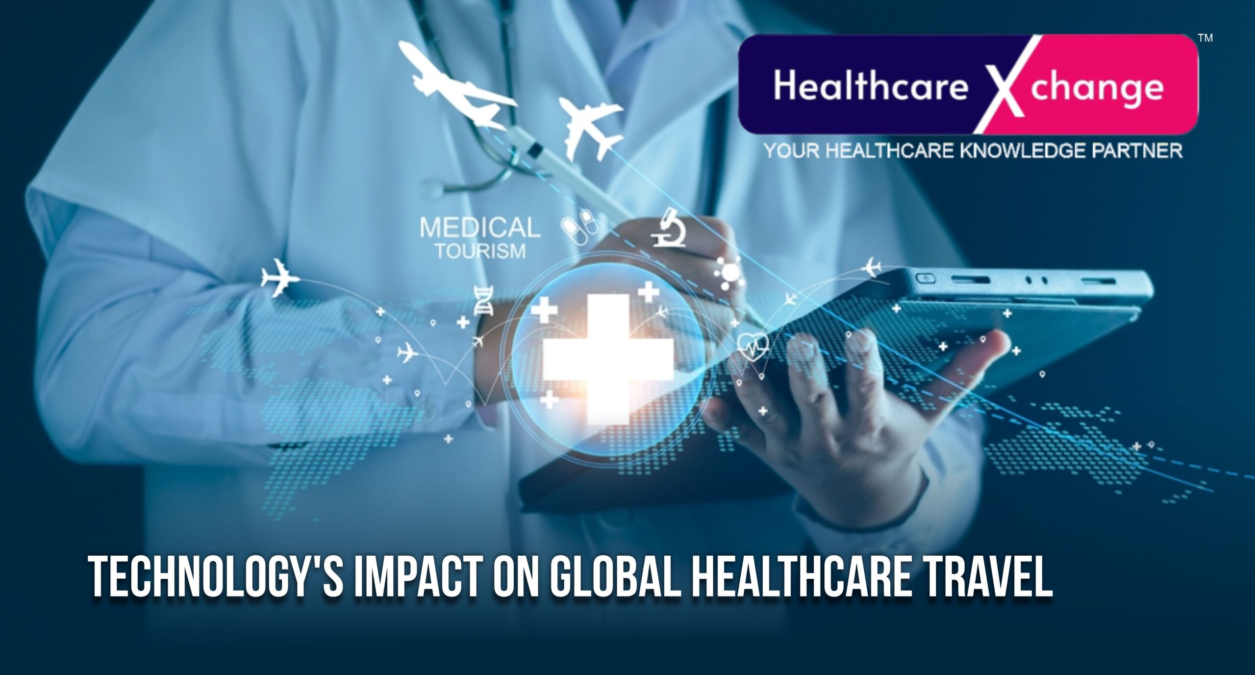 Technology’s Impact on Global Healthcare Travel