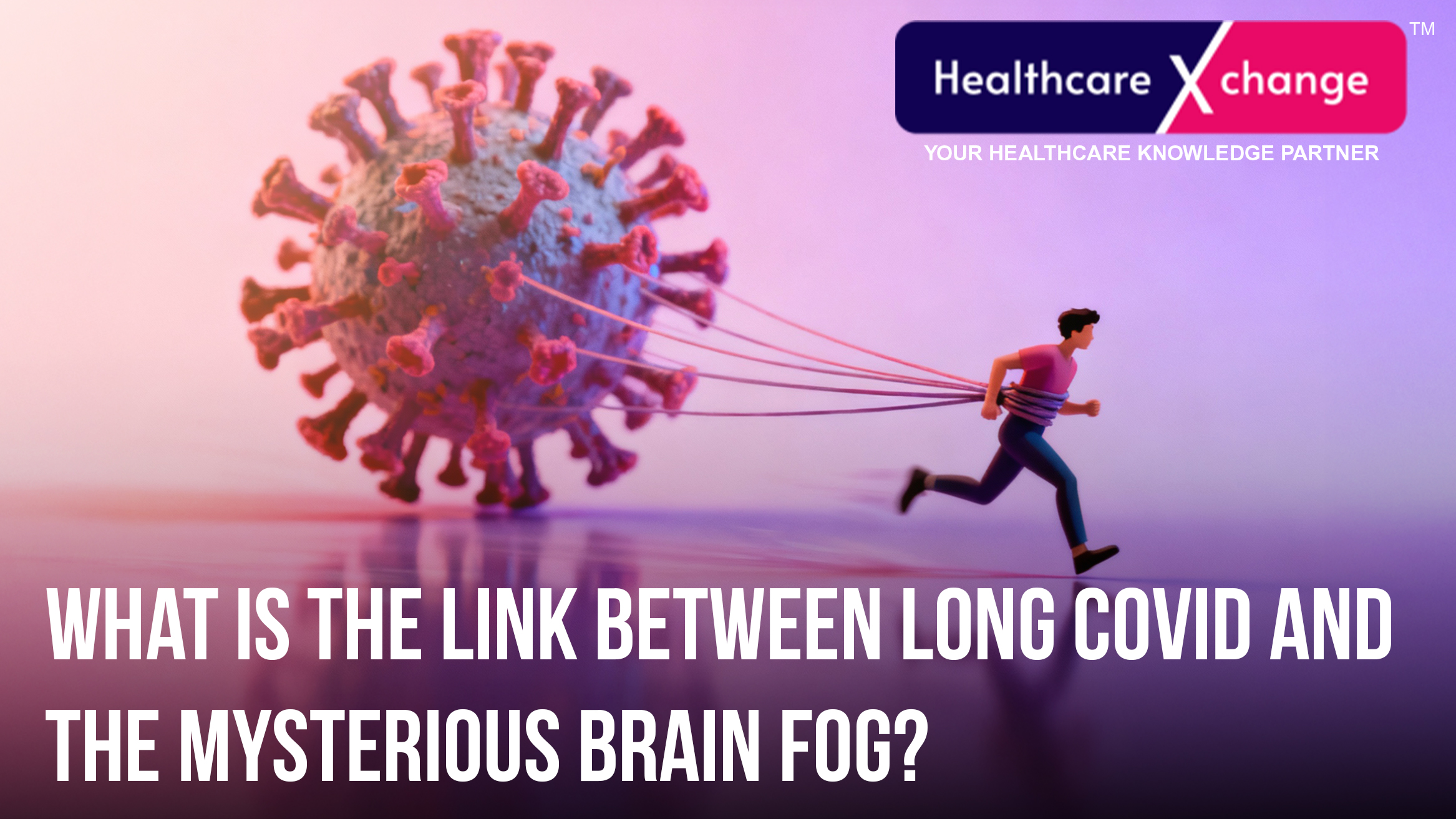 What is the link between Long Covid and The Mysterious Brain Fog?