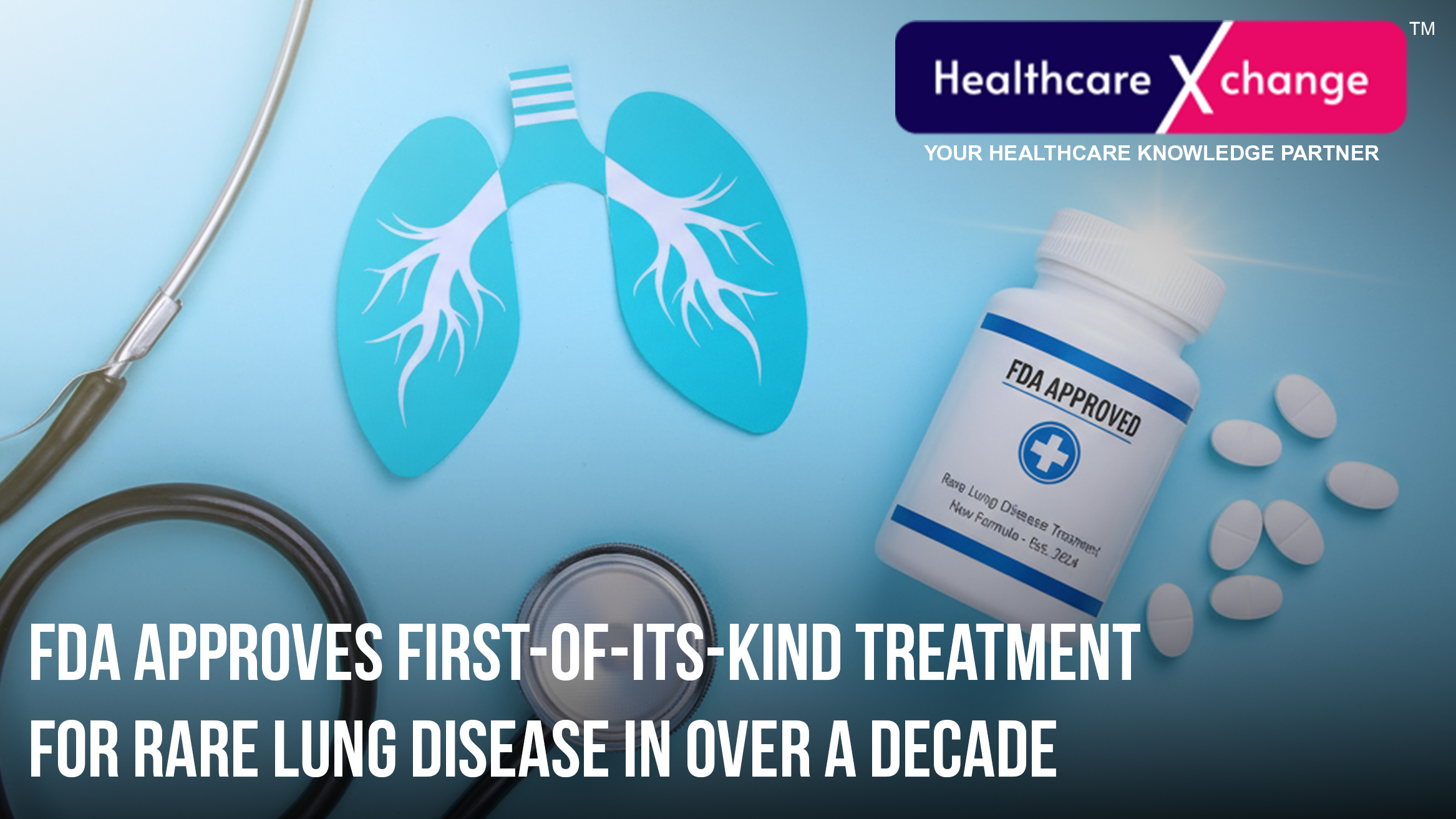 FDA Approves First-of-its-Kind Treatment for Rare Lung Disease in Over a Decade