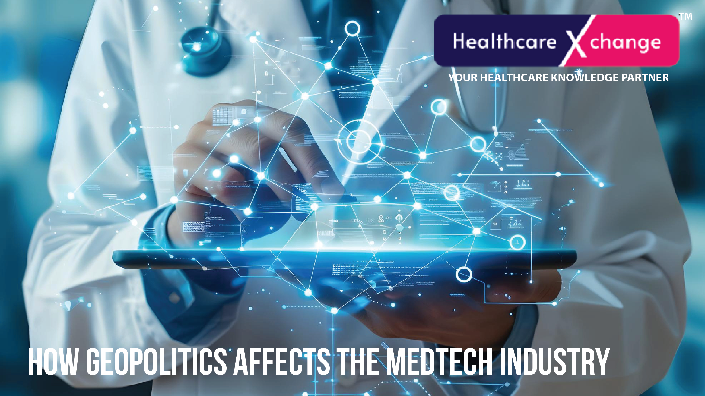 How Geopolitics Affects the MedTech Industry